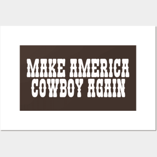 Make America Cowboy Again Posters and Art